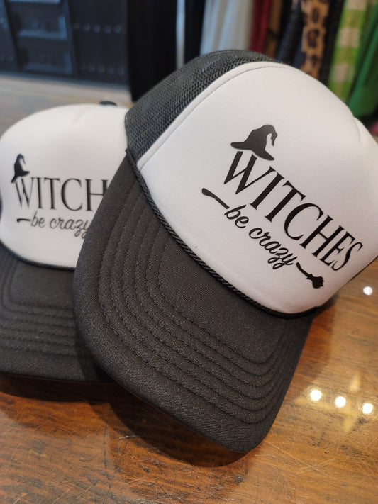 WITCHES BE CRAZY TRUCKER HAT